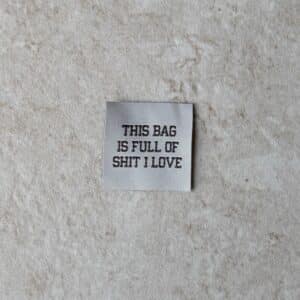 Loop&Label - This bag is full of shit i love - klein label